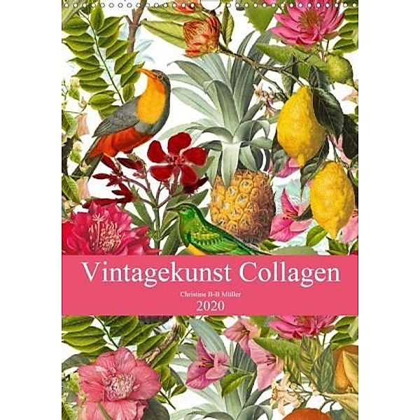 Vintagekunst Collagen (Wandkalender 2020 DIN A3 hoch), Christine B-B Müller