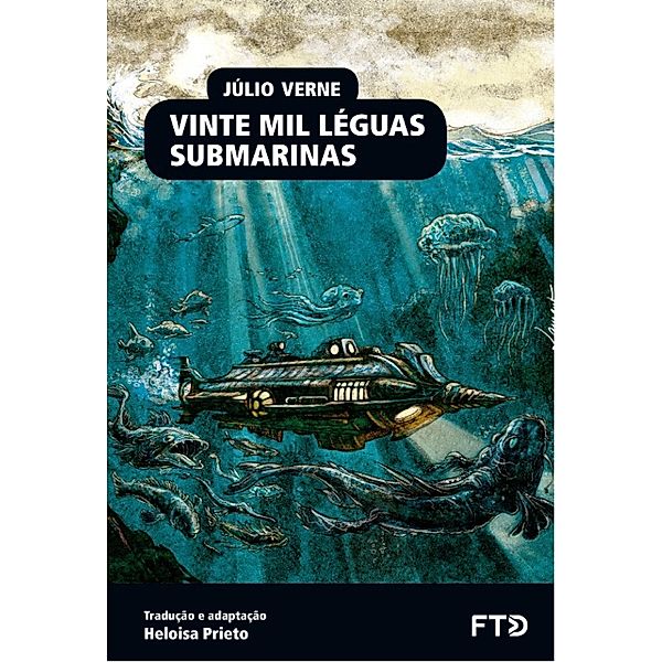 Vinte mil léguas submarinas / Almanaque dos Clássicos da Literatura Universal, Júlio Verne, Heloisa Prieto, Victor Scatolin