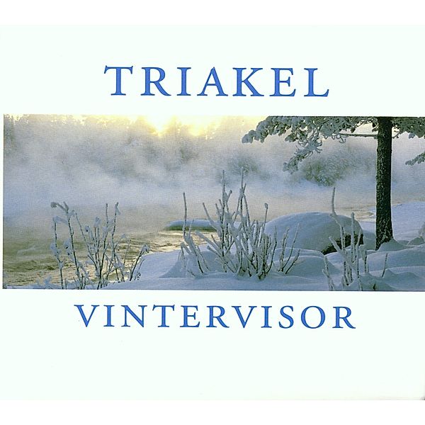 Vintervisor-Winterweisen, Triakel