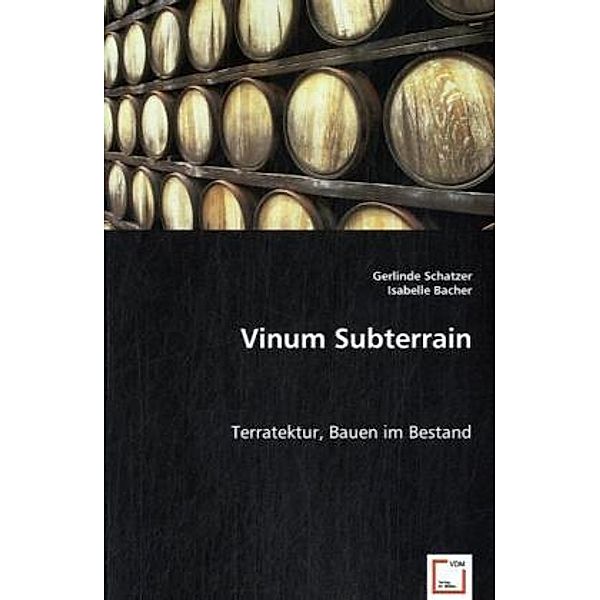 Vinum Subterrain, Gerlinde Schatzer, Isabelle Bacher