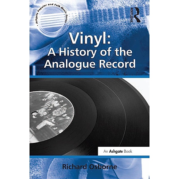 Vinyl: A History of the Analogue Record, Richard Osborne