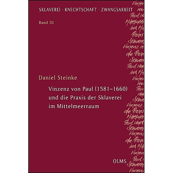 Vinzenz von Paul (1581-1660) und die Praxis der Sklaverei im Mittelmeerraum, Daniel Steinke