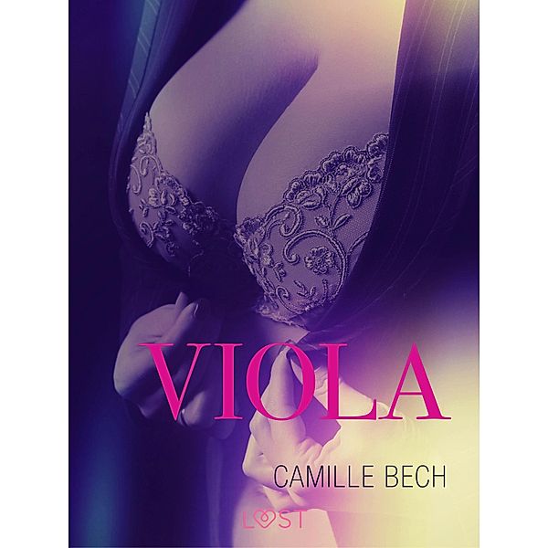 Viola - Erotic Short Story / LUST, Camille Bech