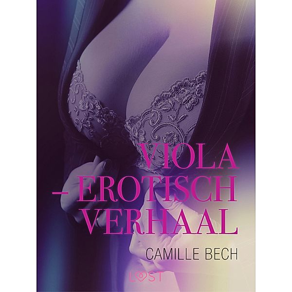 Viola - erotisch verhaal / LUST, Camille Bech