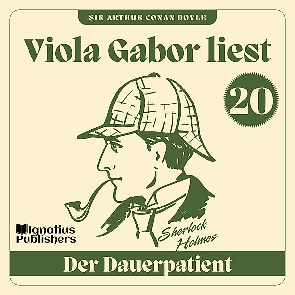 Viola Gabor liest Sherlock Holmes - 20 - Der Dauerpatient, Sir Arthur Conan Doyle