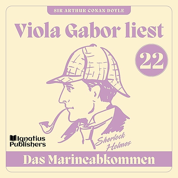 Viola Gabor liest Sherlock Holmes - 22 - Das Marineabkommen, Sir Arthur Conan Doyle