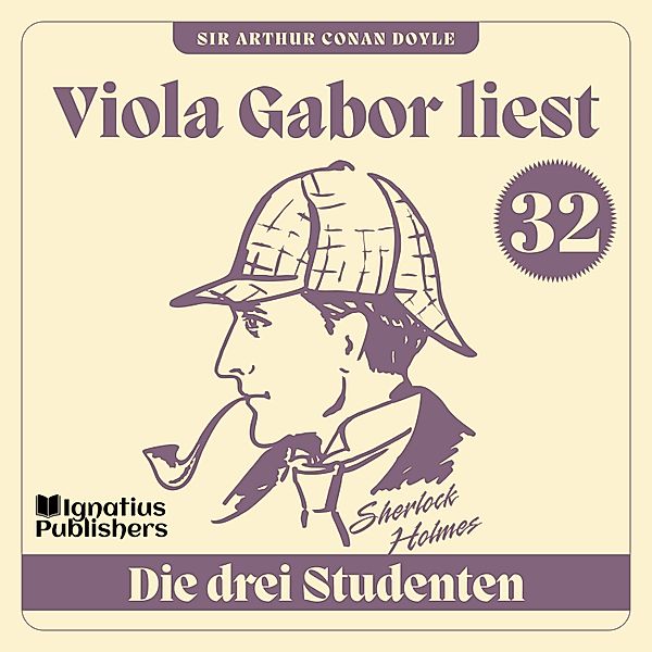 Viola Gabor liest Sherlock Holmes - 32 - Die drei Studenten, Sir Arthur Conan Doyle