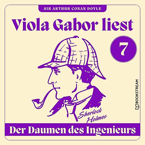 Viola Gabor liest Sherlock Holmes - 7 - Der Daumen des Ingenieurs, Sir Arthur Conan Doyle