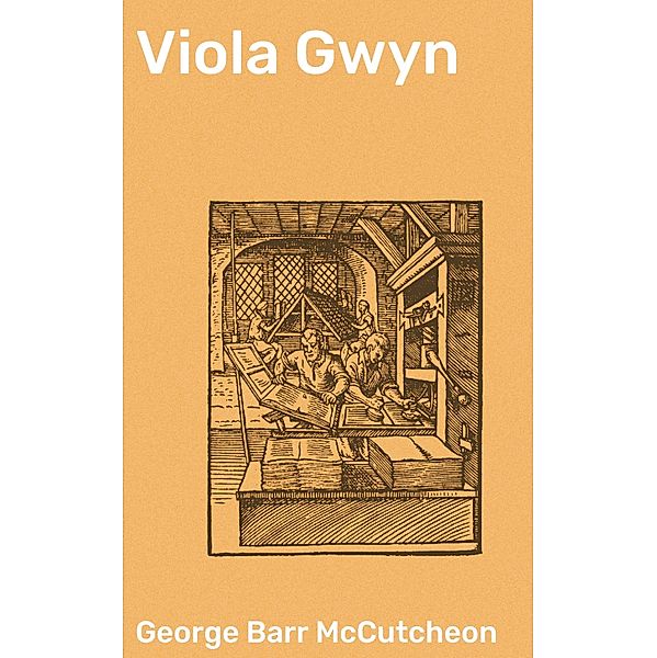 Viola Gwyn, George Barr McCutcheon