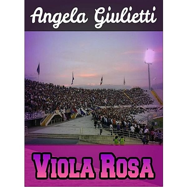 Viola Rosa, Angela Giulietti