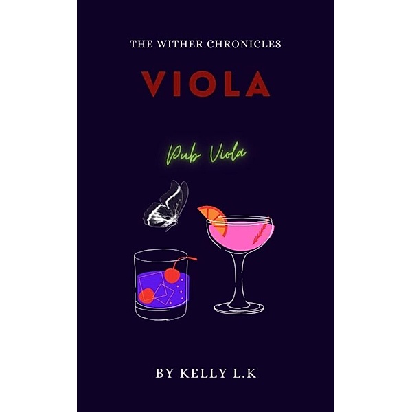 Viola (The Wither Chronicles, #2) / The Wither Chronicles, Kelly L. K
