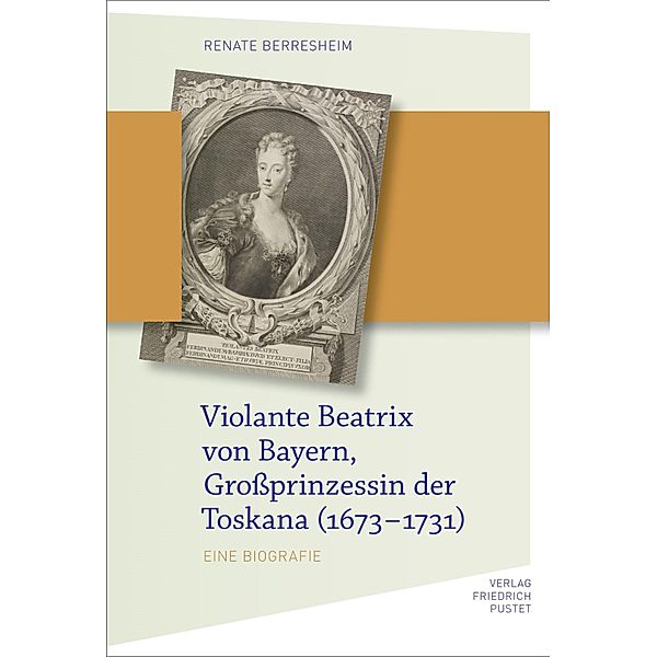 Violante Beatrix von Bayern, Grossprinzessin der Toskana 167, Renate Berresheim