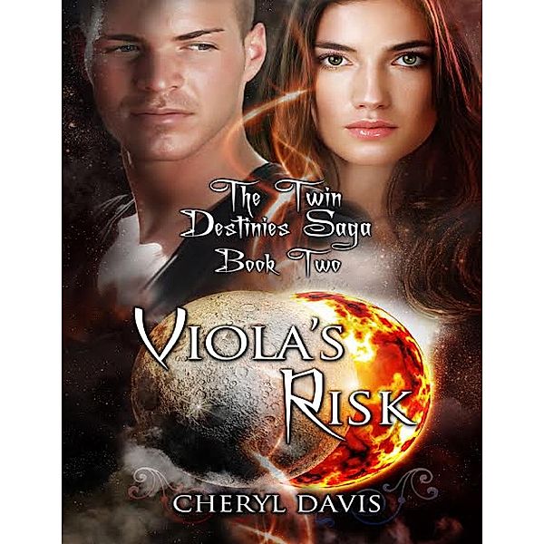 Viola's Risk (The Twin Destinies Saga, #2), Cheryl Davis