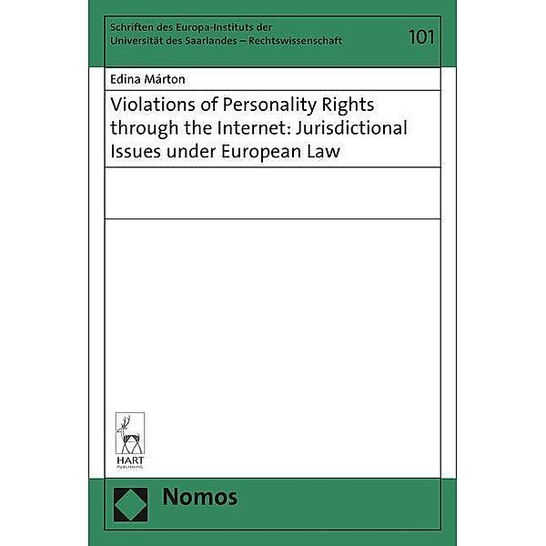 Violations of Personality Rights through the Internet: Jurisdictional Issues under European Law, Edina Márton
