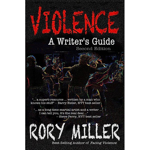 Violence: A Writer's Guide Second Edition, Rory Miller