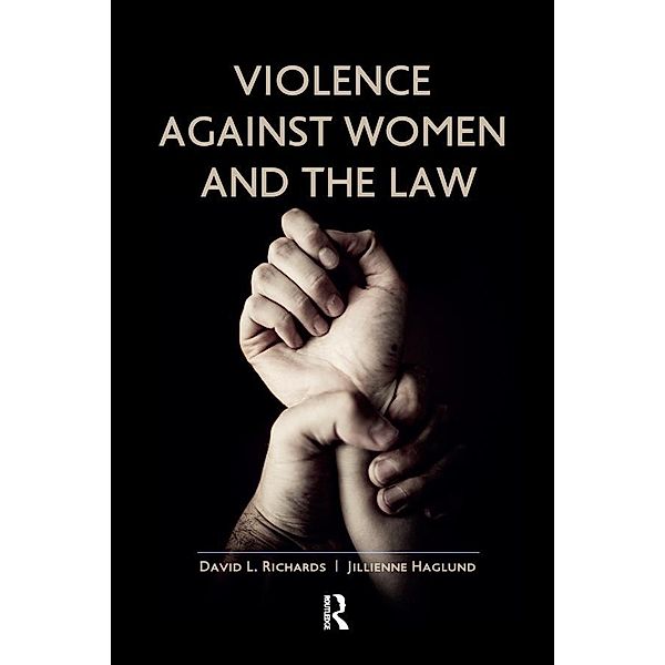 Violence Against Women and the Law, David L Richards, Jillienne Haglund