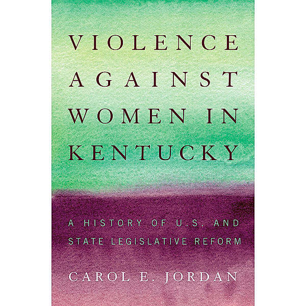 Violence against Women in Kentucky, Carol E. Jordan