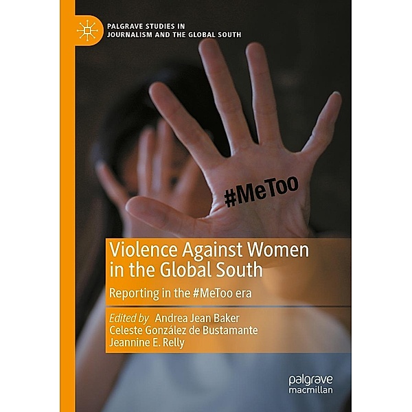 Violence Against Women in the Global South / Palgrave Studies in Journalism and the Global South