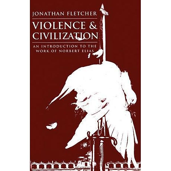 Violence and Civilization, Jonathan Fletcher