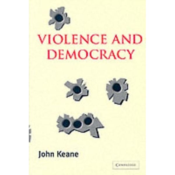 Violence and Democracy, John Keane