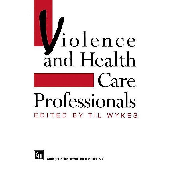 Violence and Health Care Professionals, Til Wykes