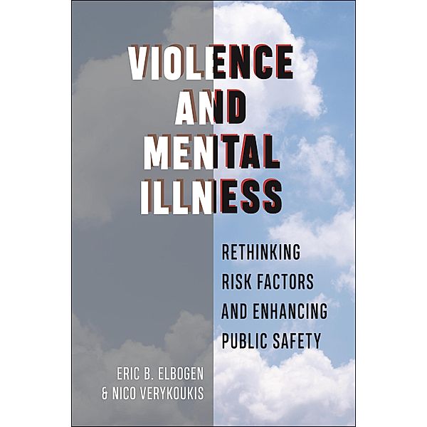 Violence and Mental Illness / Psychology and Crime, Eric B. Elbogen, Nico Verykoukis