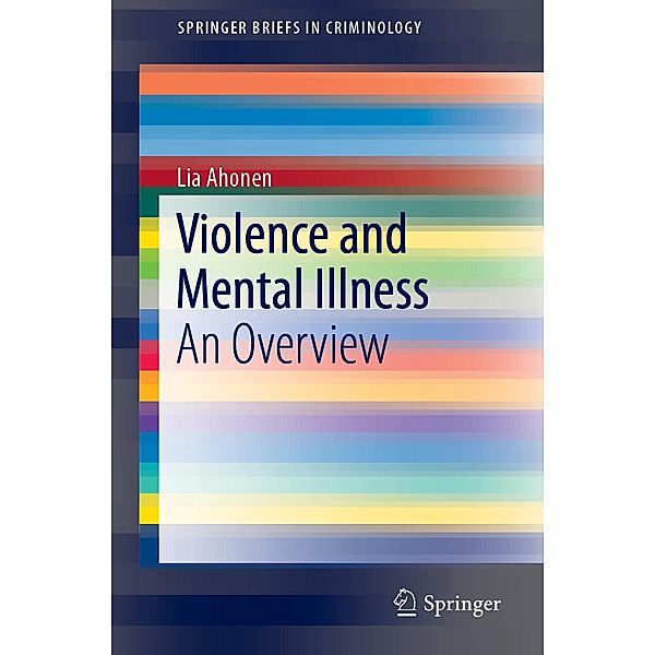 Violence and Mental Illness / SpringerBriefs in Criminology, Lia Ahonen