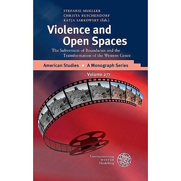 Violence and Open Spaces / American Studies - A Monograph Series Bd.277