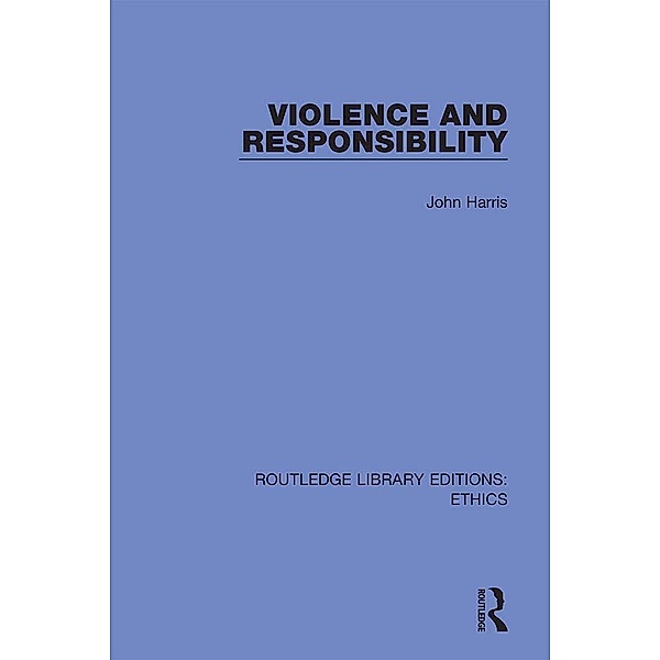 Violence and Responsibility, John Harris