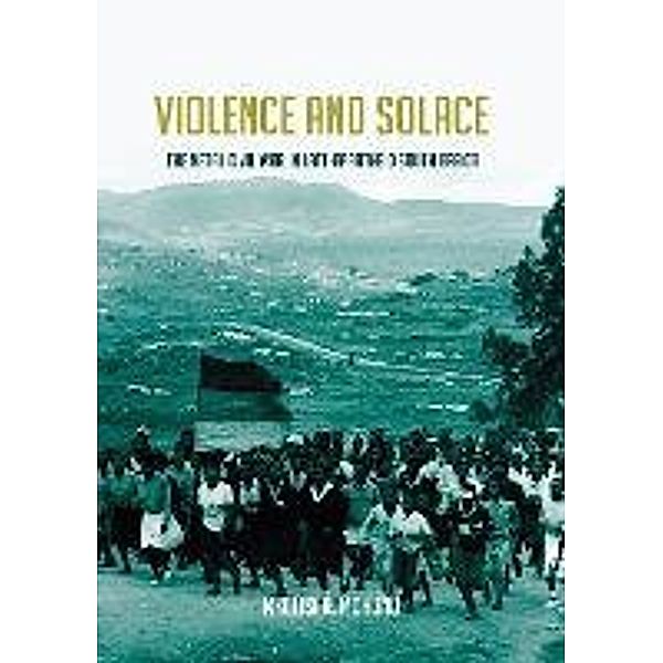 Violence and Solace / Reconsiderations in Southern African History, Mxolisi R. Mchunu