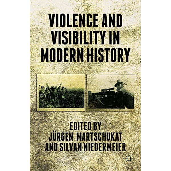 Violence and Visibility in Modern History