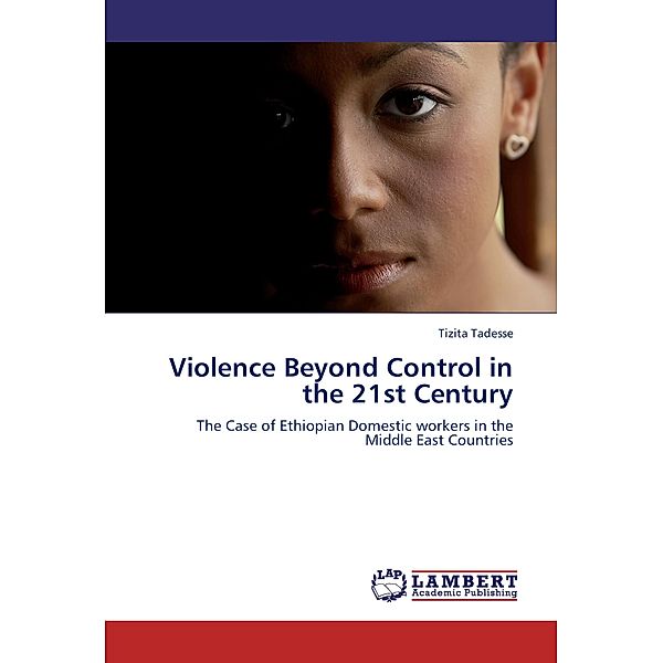 Violence Beyond Control in the 21st Century, Tizita Tadesse
