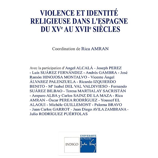 Violence et identité religieuse dans l'espagne du XVe au XVIIe siècles, Rica () Amran