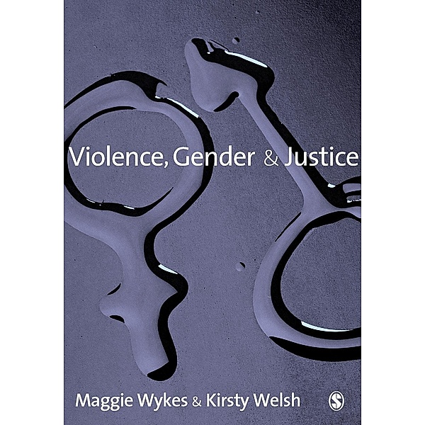 Violence, Gender and Justice, Maggie Wykes, Kirsty Welsh