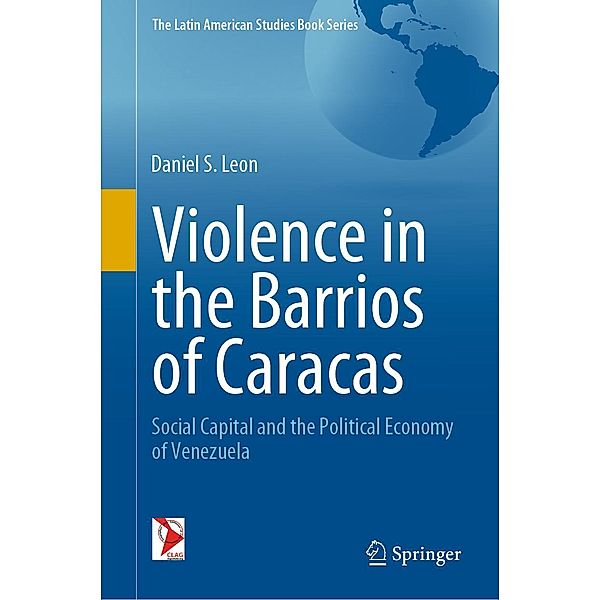 Violence in the Barrios of Caracas / The Latin American Studies Book Series, Daniel S. Leon
