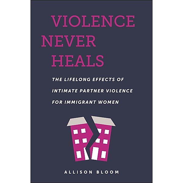 Violence Never Heals / Anthropologies of American Medicine: Culture, Power, and Practice, Allison Bloom