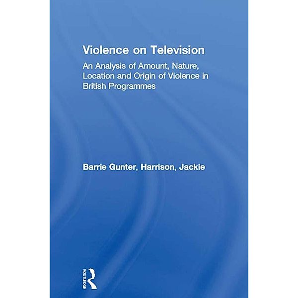 Violence on Television, Barrie Gunter, Jackie Harrison