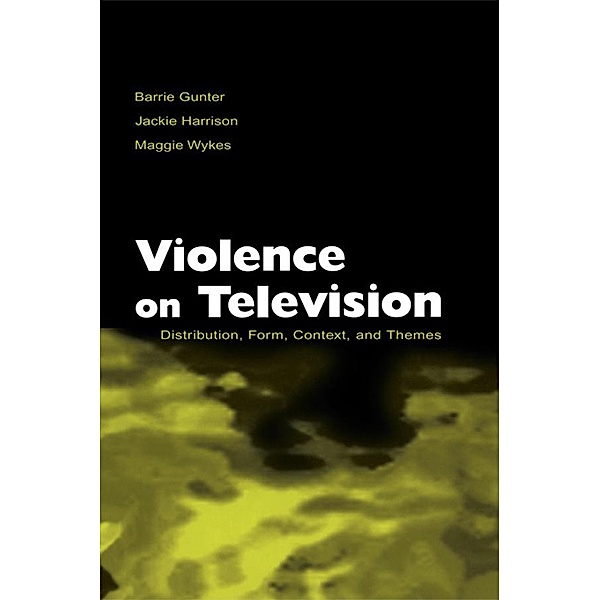 Violence on Television, Barrie Gunter, Jackie Harrison, Maggie Wykes