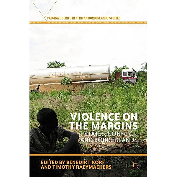 Violence on the Margins / Palgrave Series in African Borderlands Studies, Timothy Raeymaekers