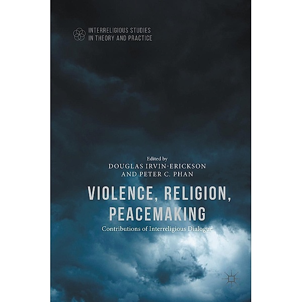 Violence, Religion, Peacemaking / Interreligious Studies in Theory and Practice
