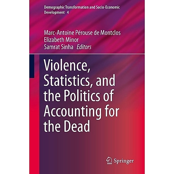 Violence, Statistics, and the Politics of Accounting for the Dead / Demographic Transformation and Socio-Economic Development Bd.4