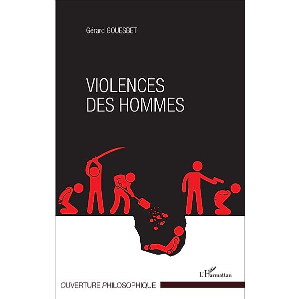 Violences des hommes, Gouesbet Gerard Gouesbet
