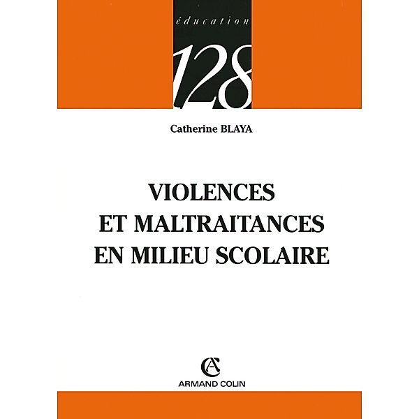 Violences et maltraitances en milieu scolaire / Education, Catherine Blaya