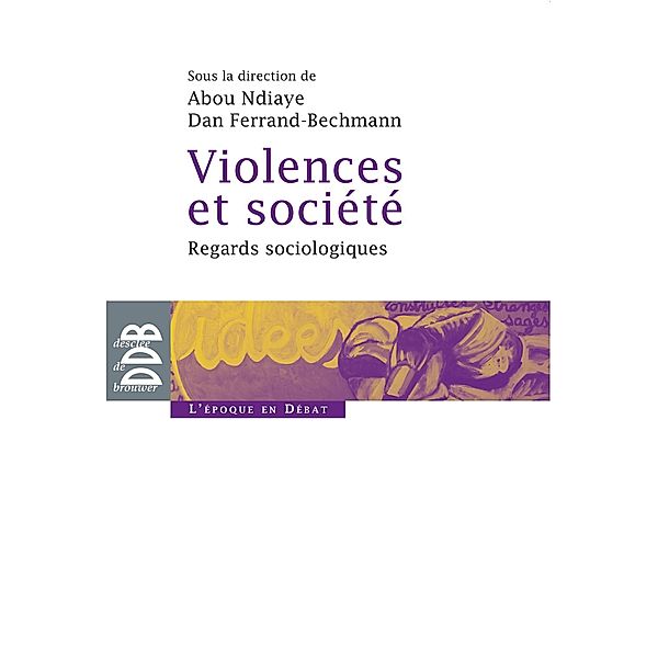 Violences et société / L'époque en débat, Collectif
