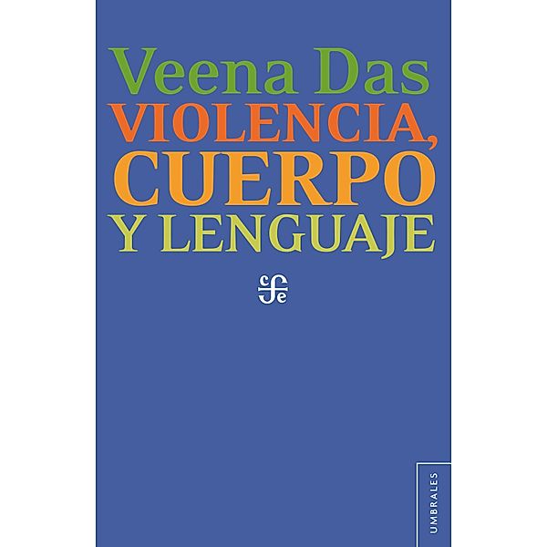 Violencia, cuerpo y lenguaje, Veena Das, Laura Lecuona