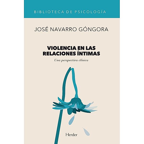 Violencia en las relaciones íntimas / Biblioteca de Psicología, José Navarro Góngora