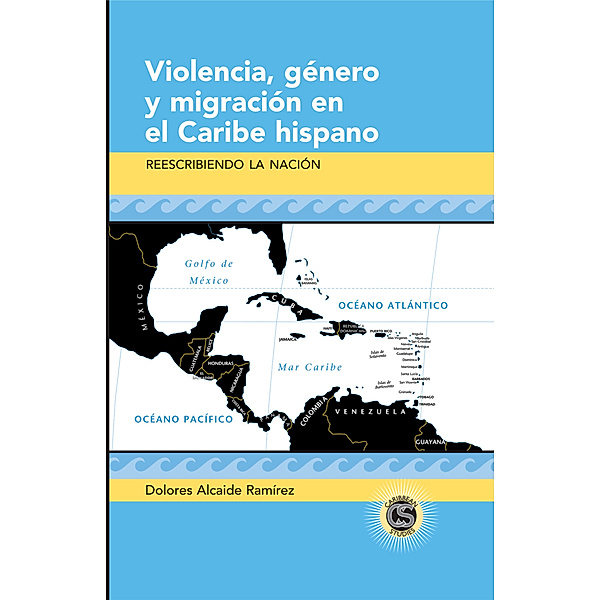 Violencia, género y migración en el Caribe hispano, Dolores Alcaide Ramírez