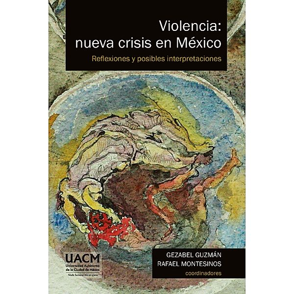 Violencia: nueva crisis en México, Gezabel Guzmán