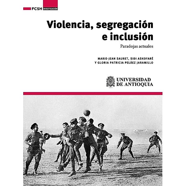 Violencia, segregación e inclusión, Marie-Jean Sauret, Sidi Askofaré, Gloria Patricia Peláez Jaramillo