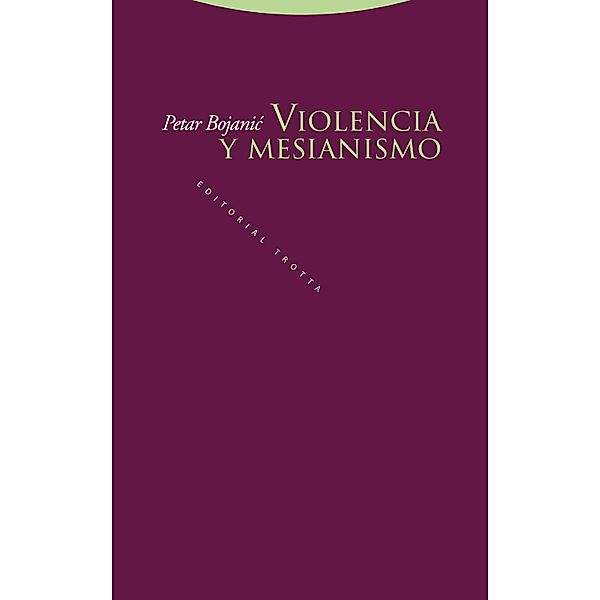 Violencia y mesianismo / Estructuras y Procesos. Filosofía, Petar Bojanic